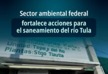 Sector ambiental federal fortalece acciones para el saneamiento del río Tula
