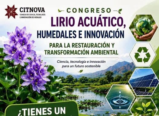 Abordarán retos del lirio acuático y los humedales en congreso organizado por Citnova